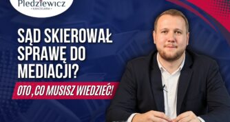 Sąd skierował Twoją sprawę do mediacji – co teraz