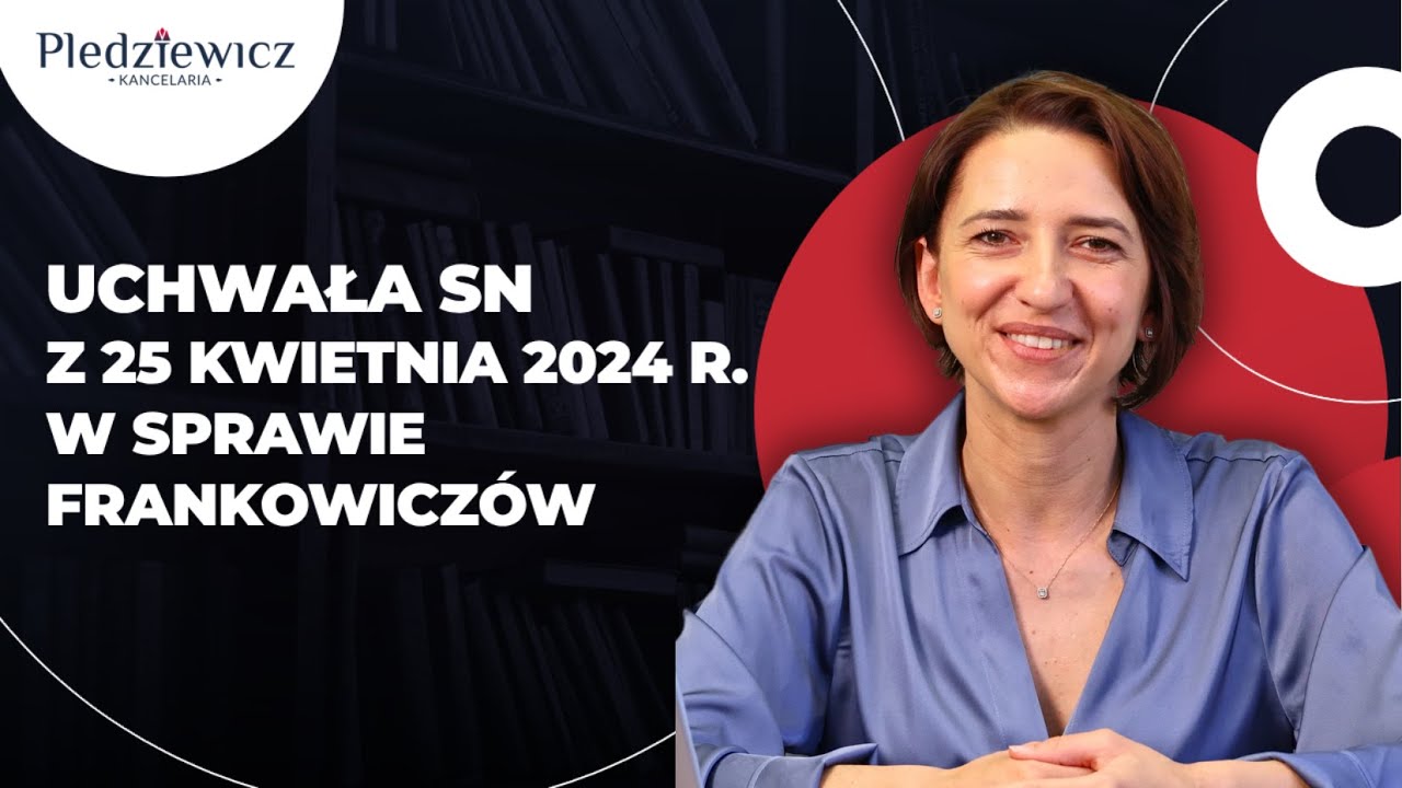 Uchwała Sądu Najwyższego z 25 kwietnia 2024 r.  – co realnie zmienia w sprawie frankowiczów?