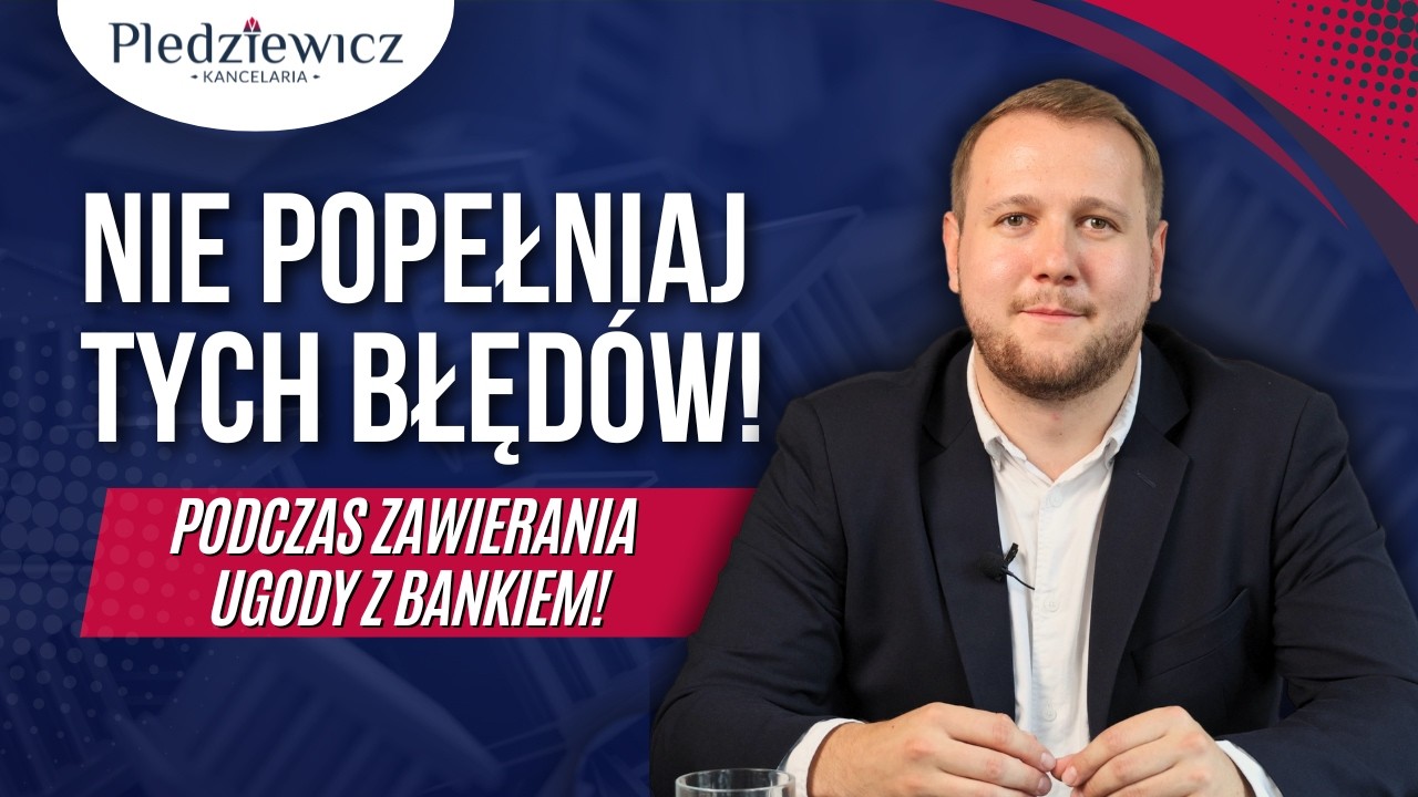 Chcesz zawrzeć ugodę z bankiem? Nie popełniaj tych błędów